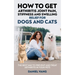 How To Get Arthritis Joint Pain, Stiffness And Swelling Relief For Dogs And Cats