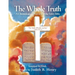 The Whole Truth: A Chronological Overview of the Entire Bible