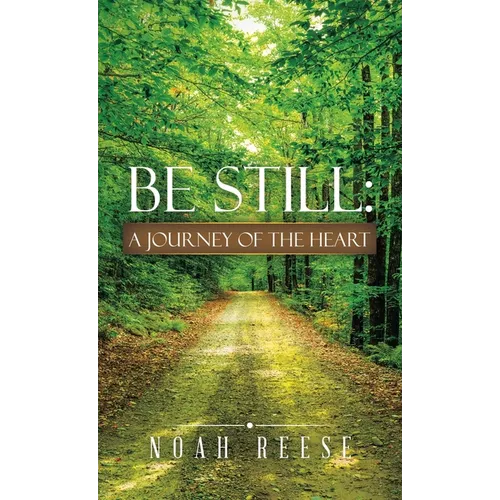 Be Still: A Journey of the Heart