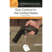 Gun Control in the United States: A Reference Handbook