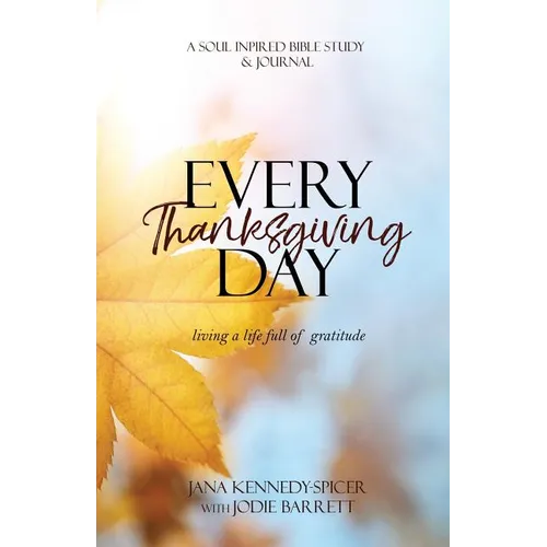 Everyday Thanksgiving: Living a LIfe Full of Gratitude