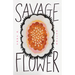 Savage Flower