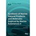Synthesis of Marine Natural Products and Molecules Inspired by Marine Substances II