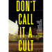 Don't Call It a Cult: The Shocking Story of Keith Raniere and the Women of Nxivm