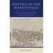 Politics in the Marketplace: Work, Gender, and Citizenship in Revolutionary France