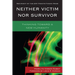 Neither Victim nor Survivor: Thinking toward a New Humanity