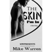 The Skin I'm In
