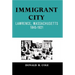 Immigrant City: Lawrence, Massachusetts, 1845-1921