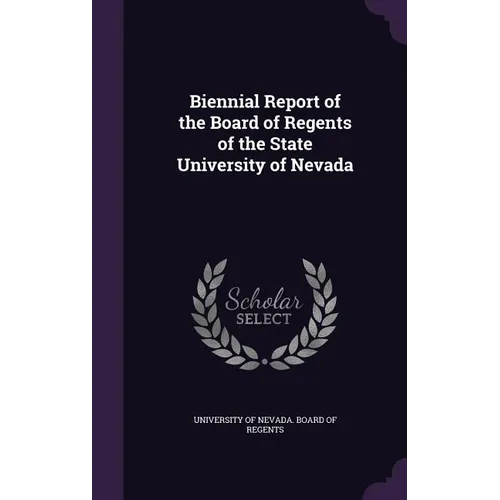 Biennial Report of the Board of Regents of the State University of Nevada