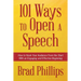 101 Ways to Open a Speech: How to Hook Your Audience From the Start With an Engaging and Effective Beginning