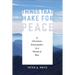 Things That Make for Peace: A Christian Peacemaker in a World of War