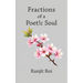 Fractions of a Poet!c Soul