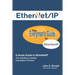EtherNet/IP: The Everyman's Guide to The Most Widely Used Manufacturing Protocol