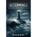 Determined: Men Who Stand Strong With Unyielding Resolve