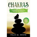 Chakras: A Beginner's Guide for Awakening, Balancing and Healing the Chakras.