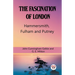 The Fascination Of London Hammersmith, Fulham and Putney