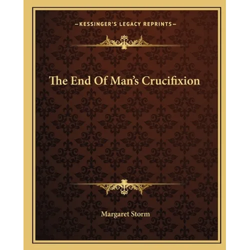 The End Of Man's Crucifixion