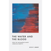 The Water and the Blood: How the Sacraments Shape Christian Identity