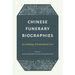 Chinese Funerary Biographies: An Anthology of Remembered Lives