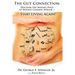 The Gut Connection: Discover the Missing Piece to Resolve Chronic Disease - START LIVING AGAIN!