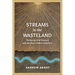 Streams in the Wasteland: Finding Spiritual Renewal with the Desert Fathers and Mothers