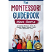 Montessori Guidebook: Made Simple A simple Parent's Guide to Raising Human Toddler, Happy and Successful Child