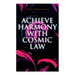 Achieve Harmony with Cosmic Law: Dynamic Thought & Within You is the Power