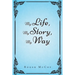 My Life, My Story, My Way