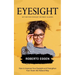 Eyesight: Get Better Eyesight without Glasses (How to Improve Your Eyesight and Strengthen Your Vision the Natural Way)