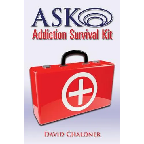 ASK Addiction Survival Kit: Walking Back To Yourself