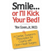 Smile . . . Or I'll Kick Your Bed!: A Cardiac Surgeon's Prescription for Coping with Open-Heart Surgery