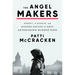 The Angel Makers: Arsenic, a Midwife, and Modern History's Most Astonishing Murder Ring