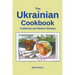 The Ukrainian Cookbook Traditional and Modern Recipes
