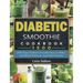 Diabetic Smoothie Cookbook1500: 1500 Days Diabetic Friendly Easy to Make and Blend Delicious Smoothie Recipes