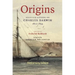 Origins: Selected Letters of Charles Darwin, 1822-1859. Anniversary Edition.