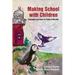 Making School with Children: Engaging Learners to Think Critically