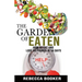 The Garden Of Eaten: How To Eat And Lose 30 Pounds In 56 Days