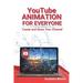 YouTube Animation For Everyone - Create And Grow Your Channel: A Beginners Guide To Creating, Growing & Monetizing Faceless YouTube Channel For Aspiri