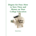 Degree for Free: How to Save Time and Money on Your College Education