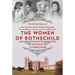 The Women of Rothschild: The Untold Story of the World's Most Famous Dynasty
