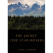 The Jacket (The Star-Rover): a novel by American writer Jack London published in 1915 (published in the United Kingdom as The Jacket). It is scienc