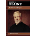 James G. Blaine: Architect of Empire