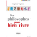 Des philosophes pour bien vivre