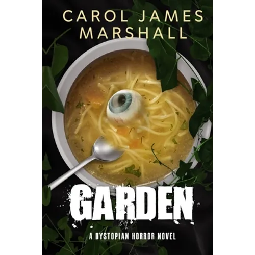 Garden: A Dystopian Horror Novel