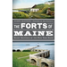 The Forts of Maine: Silent Sentinels of the Pine Tree State