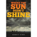 Where the Sun Didn't Shine