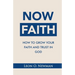 Now Faith: How to Grow Your Faith and Trust in God