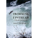 Swimming Upstream: A Story about Becoming Human