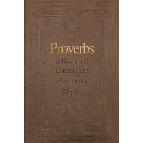 Proverbs: A Devotional Commentary Volume 1