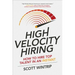 High Velocity Hiring: How to Hire Top Talent in an Instant